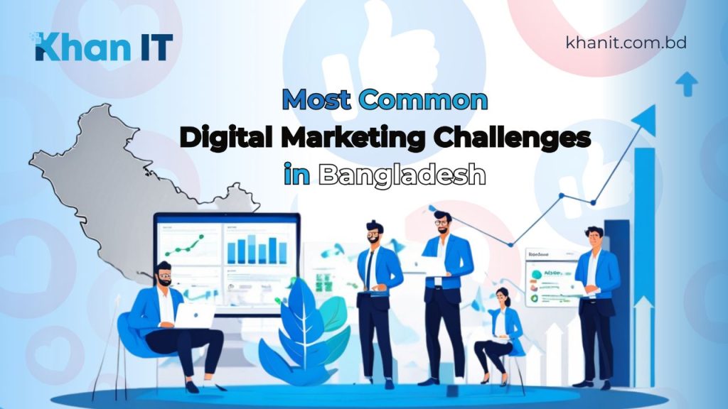 Most Common Digital Marketing Challenges in Bangladesh