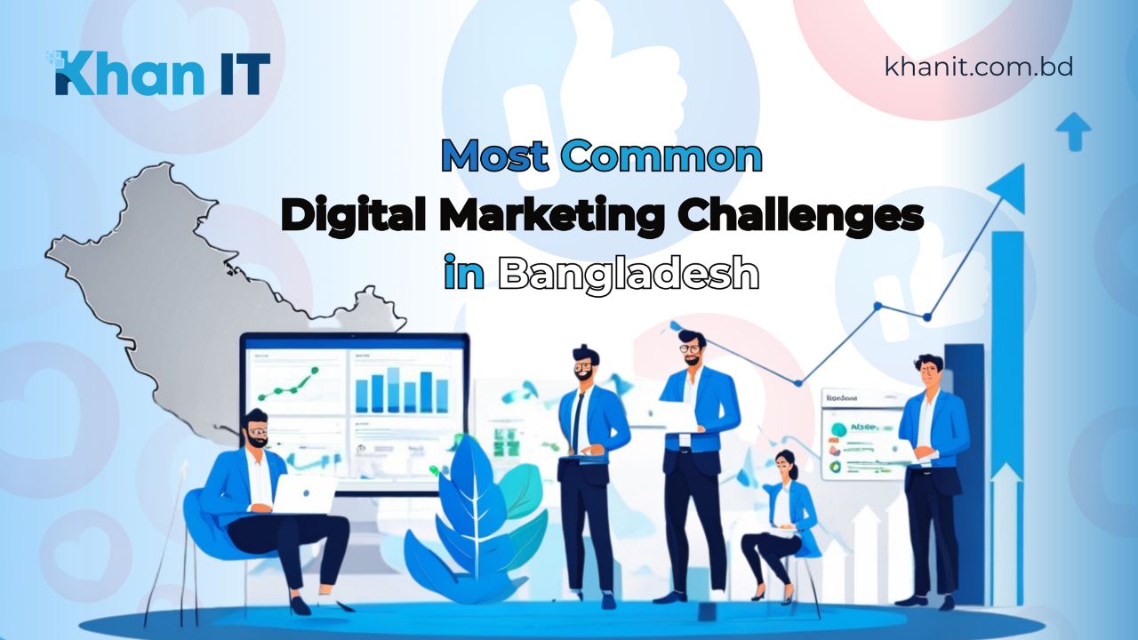 Most Common Digital Marketing Challenges in Bangladesh